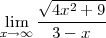      √-------
     -4x2-+-9-
lxi→m∞   3 - x  