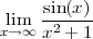      sin(x)
xli→m∞ -2----
     x  + 1
