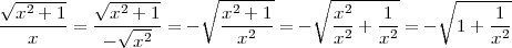 √ ------  √ ------     ∘ -------   ∘ --------    ∘ -------
--x2 +-1  --x2-+-1       x2 +-1      x2-   1--         -1-
   x    =  - √x2-- = -     x2  =  -  x2 +  x2 = -  1 + x2
